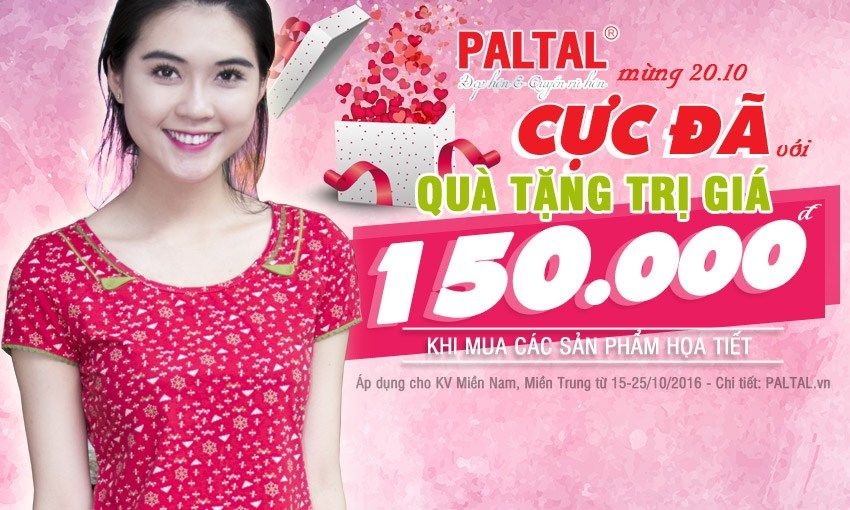 PALTAL Khuyến mãi cực HOT Phụ Nữ Việt Nam 20.10.2016 – KV Miền Nam, Miền Trung