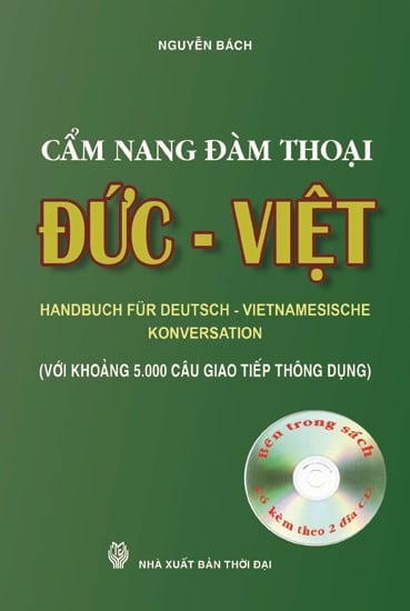 HANDBUCH FÜR DEUTSCH - VIETNAMESISCHE KONVERSATION - CAM NANG DAM THOAI DUC VIET (MIT CD)