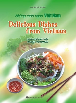 DELICIOUS DISHES FROM VIETNAM (ENGLISH - VIETNAMESE)